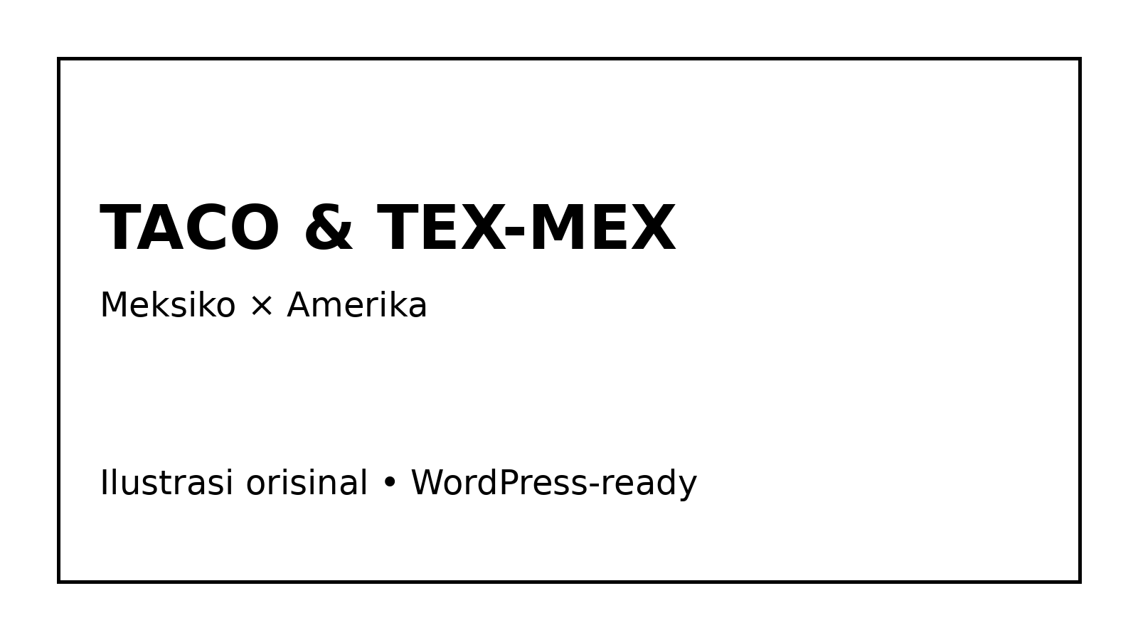 Ilustrasi taco dan Tex-Mex